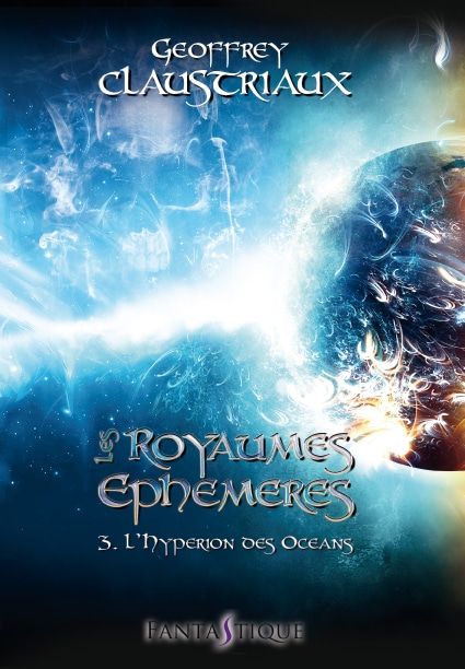 Les Royaumes Éphémères - Tome 3 : L'Hypérion des Océans