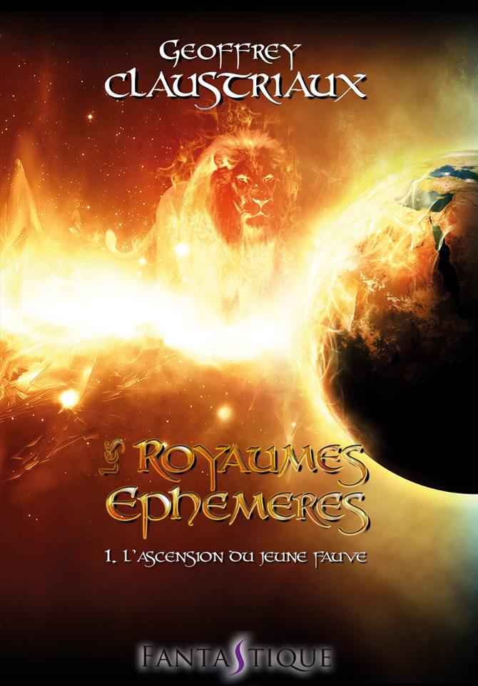Les Royaumes Éphémères - Tome 1 : l'Ascension du Jeune Fauve